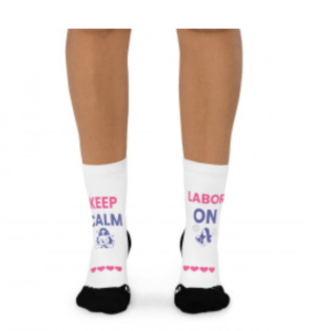 "Keep Calm / Labor On" Motivation Affirmation Socks